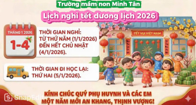 Trường Mầm non Minh Tân trân trọng thông báo Lịch nghỉ tết dương lịch năm 2026!